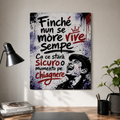 Poster in Alluminio "Finché Nun Se More Vive Sempe" – Wall Art Napoletana 40x30 cm