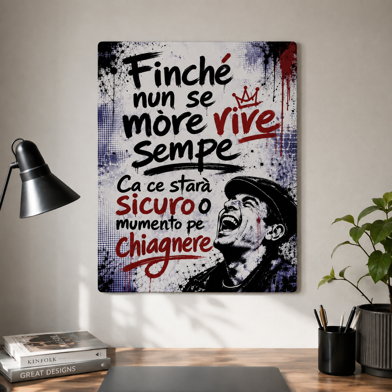 Poster in Alluminio "Finché Nun Se More Vive Sempe" – Wall Art Napoletana 40x30 cm