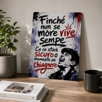 Poster in Alluminio "Finché Nun Se More Vive Sempe" – Wall Art Napoletana 40x30 cm