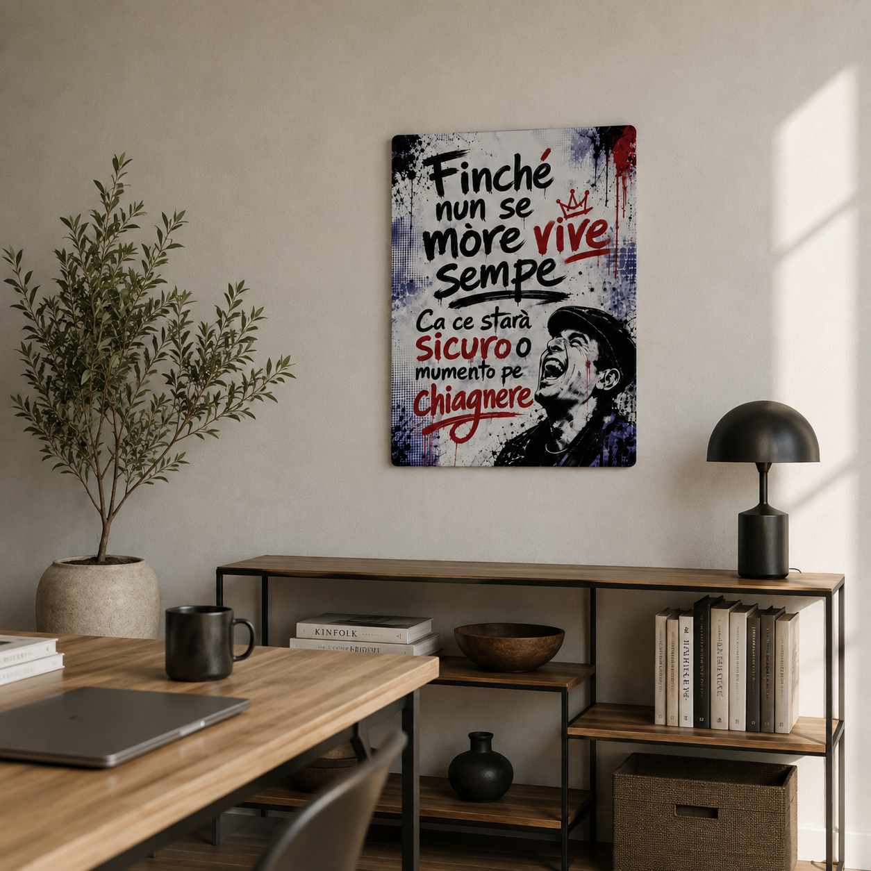 Poster in Alluminio "Finché Nun Se More Vive Sempe" – Wall Art Napoletana 40x30 cm